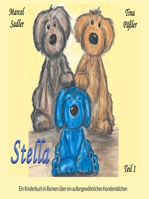cover image of Stella--Ein Kinderbuch in Reimen über ein außergewöhnliches Hundemädchen
